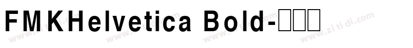 FMKHelvetica Bold字体转换